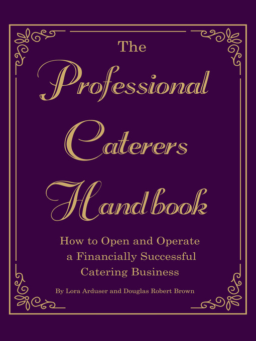 Title details for The Professional Caterer's Handbook by Lora Arduser - Available